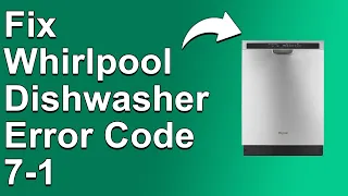 How To Fix Whirlpool Dishwasher Error Code 7-1 - Meaning Causes Solutions Reliable Approach