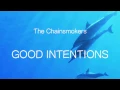 Lagu 【洋楽和訳】The Chainsmokers ft. BullySongs - Good Intentions（Lyrics）