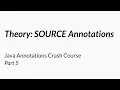 Theory Compile Time Annotations - Java Annotations Crash Course