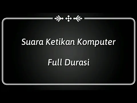 Download MP3 Suara Ketikan Komputer Full Durasi