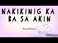 Nakikinig Ka Ba Sa Akin- Ben&Ben | Lyrics