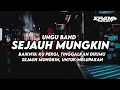 Download Lagu DJ SEJAUH MUNGKIN - BAIKNYA KU PERGI TINGGALKAN DIRIMU BOOTLEG !