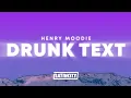 Download Lagu Henry Moodie - drunk text (Lyrics)