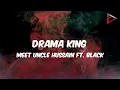 Download Lagu Meet [UncleHussain] Ft. Black - Drama King (Official Lyric Video)