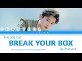 Chanyeol - Break Your Box (The Box OST) Color Coded Lyrics Han/Rom/Eng
