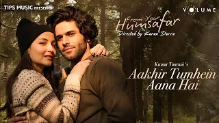 Aakhir Tumhein Aana Hai | From Your Humsafar |Mrinal D, Elli AvrRam |Amit M, Sanjeev Darshan,Pradeep