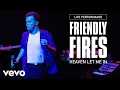 Download Lagu Friendly Fires - Heaven Let Me In - Live Performance | Vevo