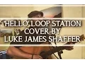 Lagu Adele - 'Hello' Loop Station Cover by Luke James Shaffer