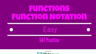 SAT Practice Functions and Function Notation Easy