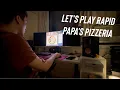 Papa s Pizzeria - Let s Play Rapid