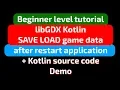 LibGDX Kotlin Save Load game data after restart beginner tutorial