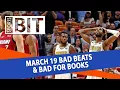 Bad Beats Bad for Books Recap Sports BIT Tuesday March 20