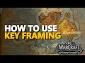 How to use Key Framing WoW