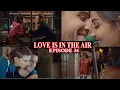 Lagu LOVE IS IN THE AIR EPISODE 36 EN FRANCAIS | RELATION SECRETE ENTRE SERKAN ET EDA