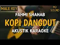 Lagu Fahmi Shahab - Kopi Dangdut (Akustik Karaoke) | Male Key