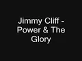 Jimmy Cliff - Power & The Glory