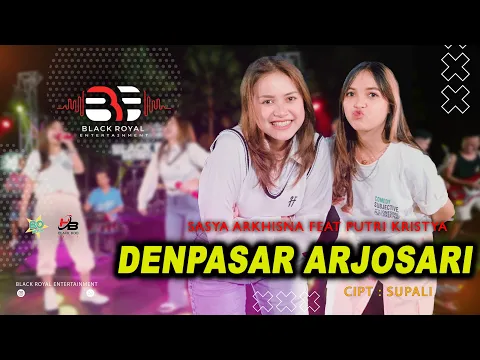 Download MP3 SASYA ARKHISNA FT. PUTRI KRISTYA - DENPASAR ARJOSARI (Official Live Video BLACK ROYAL ENTERTAINMENT)