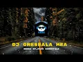 Dj GRESEALA MEA SLOW FULLBASS Remix Tiktok Viral Terbaru #djviraltiktok  #djviral #djtiktokterbaru