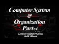 COMPUTER SYSTEM AND ORGANIZATION PART 1 ROHIT AHLAWAT