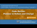 Python 01K Solution Pennies to Dollars and Change