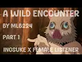 A Wild Encounter - Inosuke x Female Listener Part 1 MINI SERIES FANFICTION