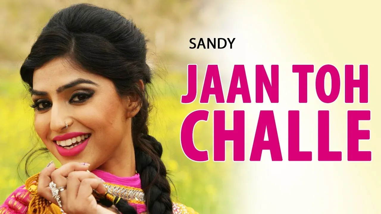 Jaan Toh Challe || Sandy ft. Nav Bajwa || Sad Romantic Song  2019 || Official Video Song