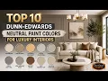Top 10 Dunn-Edwards Neutral Paint Colors for Luxury Interiors 2026