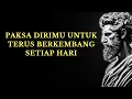 Lagu Paksa Dirimu untuk Terus Berkembang Setiap Hari | 15 Pelajaran dari Stoikisme