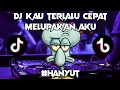 Download Lagu DJ KAU TERLALU CEPAT MELUPAKAN AKU TIK TOK VIRAL BREAKBEAT JAIPONG | FULL BASS