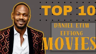 top 10 daniel effiong movies 2025 latest nigerian movies first love movie through the glass movie