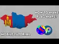 How to make Flag Maps Flag Maps Tutorial on Mobile