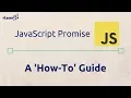 JavaScript Promise A How To Guide