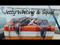 Whiting Squid Basic Jetty Fishing