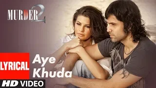 murder 2 aye khuda video with lyrics emraan hashmi jacqueline fernandez