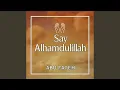 Say Alhamdulillah