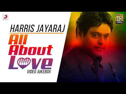 Download MP3 All About Love - Harris Jayaraj | Back to Back Video Songs | Harris Jayaraj Tamil Hit Songs