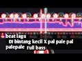 Download Lagu Beat lagu DJ bintang kecil x pal pale pal palepale full bass