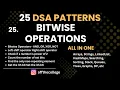 L25 Bitwise Operations All Operators Covered with Questions 25 DSA Patterns Crack FAANG