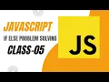 Problem Solving with If Else JavaScript Basic