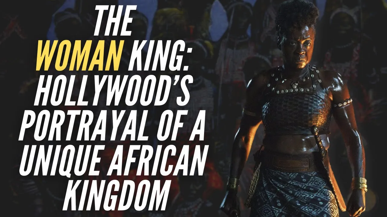 The Woman King: Hollywood’s Portrayal Of A Unique African Kingdom