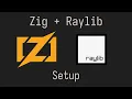 How to Setup Raylib with Zig With Without Bindings