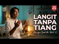Lagu #150 🎵 LANGIT TANPA TIANG 🎵 | Renungan Surat Ar-Ra'd Ayat 2 @LIRIKHATI21 