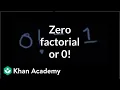 Zero factorial or 0 Probability and combinatorics Probability and Statistics Khan Academy