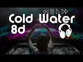 Lagu 🎧 8D audio 🎧 ll ❄COLD WATER❄ ll Major Lazer ft.Justin Bieber \u0026 MO ll USE HEADPHONES