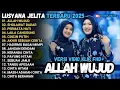 Download Lagu ALLAH WUJUD - Lusyana Jelita SHOLAWAT BADAR, AKHIR SEBUAH CERITA ADELLA FULL ALBUM TERBARU 2025