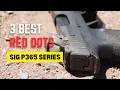 3 Best Sig P365 Red Dot Sights Fitted Tested