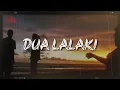 Download Lagu Lagu Sunda - DUA LALAKI (Lirik Vidio)