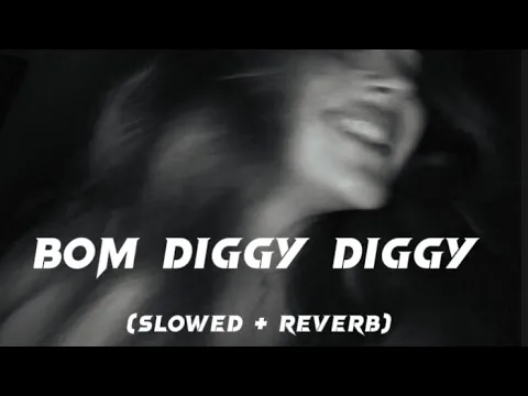 Download MP3 Bom diggy diggy (slowed + reverb)
