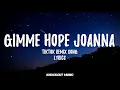 Download Lagu Gimme Hope Joanna (Lyrics) [TikTok Song]