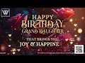 Lagu Happy Birthday Granddaughter GIF Video Wishes with Music for WhatsApp Facebook Messengers